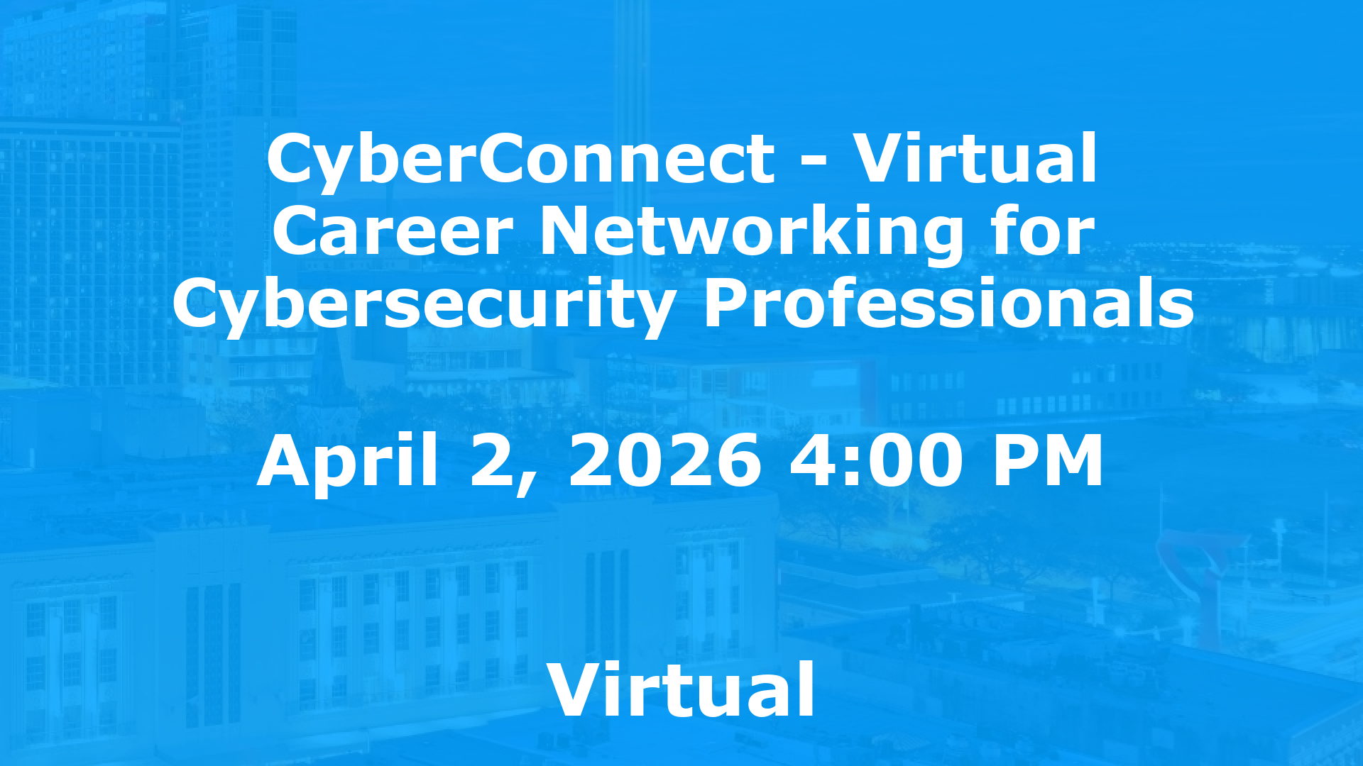 CyberConnect - Virtual Career Networking for Cybersecurity Professionals event image